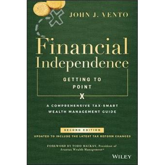 Financial Independence Getting To Point X A Comprehensive Taxsmart Wealth Management Guide - 1
