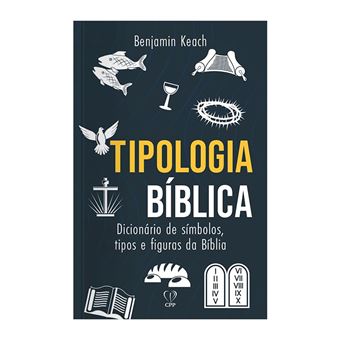 Tipologia Bíblica: Dicionário De Símbolos, Tipos E Figuras Da Bíblia - 1