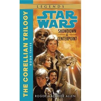 Showdown at Centerpoint: Star Wars Legends (The Corellian Trilogy) - 1