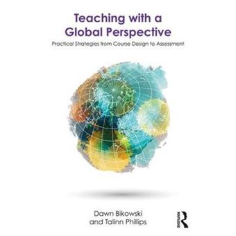 Teaching With A Global Perspective Practical Strategies From Course Design To Assessment - 1