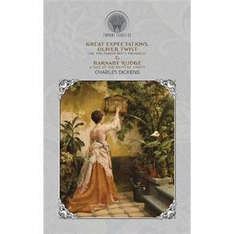 Great Expectations, Oliver Twist Or, The Parish Boy'S Progress  Barnaby Rudge A Tale Of The Riots Of Eighty Throne Classics - 1