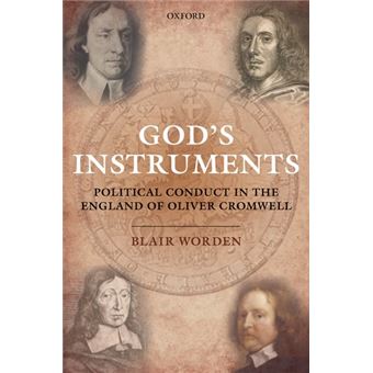 God's Instruments - Political Conduct in the England of Oliver Cromwell - Hardback - 2012 - 1