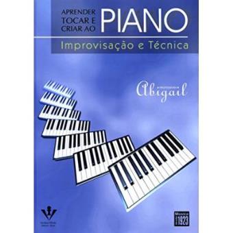 Aprender Tocar E Criar Ao Piano. Improvisação E Técnica - 1