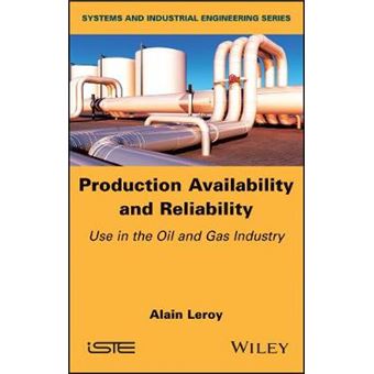 Production Availability And Reliability Use In The Oil And Gas Industry Systems And Industrial Engineering - 1