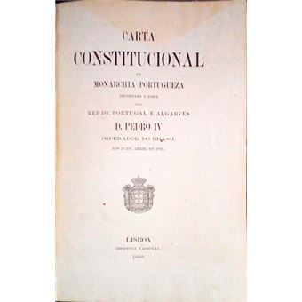 Carta constitucional da monarchia portugueza + acto addicional á carta constitucional da monarchia portugueza. - 1