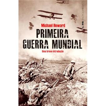 Primeira Guerra Mundial: Uma Breve Introdução - 1