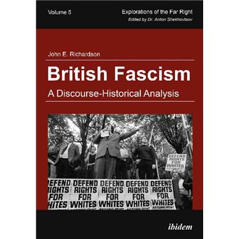 British Fascism A Discoursehistorical Analysis 5 Explorations Of The Far Right - 1