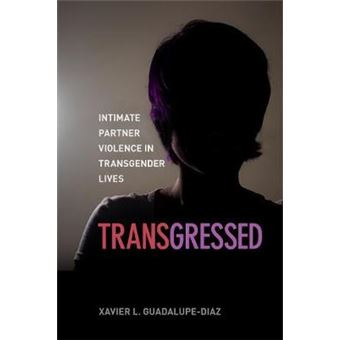Transgressed Intimate Partner Violence In Transgender Lives - 1