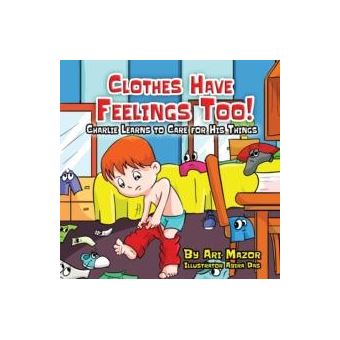 Clothes Have Feelings Too Charlie Learns To Care For His Things - 1