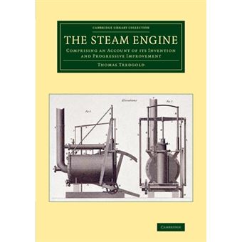 The Steam Engine - Comprising an Account of its Invention and Progressive Improvement - Paperback - 2014 - 1
