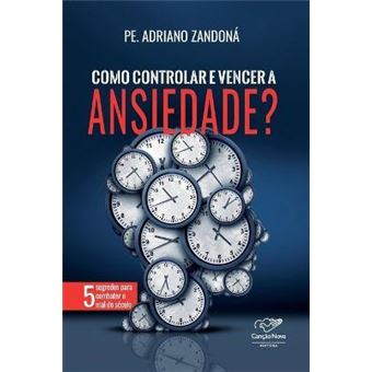 Como controlar e vencer a ansiedade - 1