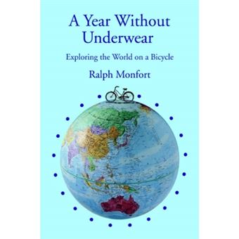 A Year Without Underwear - Exploring the World on a Bicycle - Paperback / softback - 2006 - 1