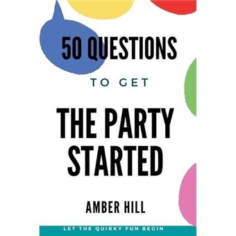 50 Questions To Get The Party Started A Fun Way To Break The Ice At Parties - 1