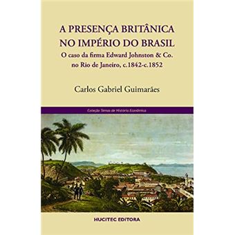 A Presença Britânica No Império Do Brasil - 1