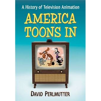 America Toons in - A History of Television Animation - Paperback - 2014 - 1