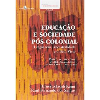 Educação e Sociedade Pós-Colonial. Linguagem, Ancestralidade e o Bem Viver - 1