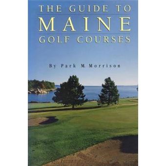 The Guide to Maine Golf Courses - 1