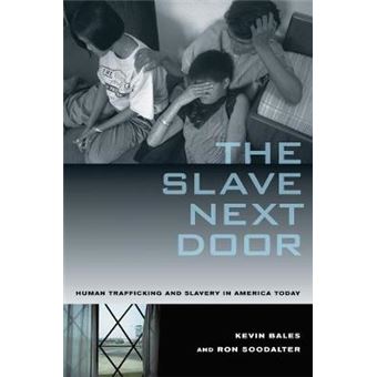 The Slave Next Door - Human Trafficking and Slavery in America Today - Paperback - 2010 - 1
