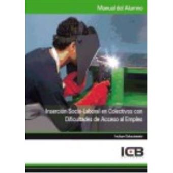 Manual De Inserción Socio-Laboral En Colectivos Con Dificultades De Acceso Al Empleo - Icb Editores - 1