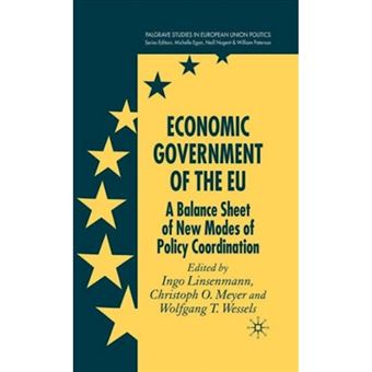 Economic Government of the EU - A Balance Sheet of New Modes of Policy Coordination - Hardback - 2007 - 1