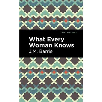 What Every Woman Knows - 1