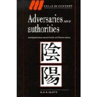 Adversaries and Authorities - Investigations into Ancient Greek and Chinese Science - Hardback - 1996 - 1