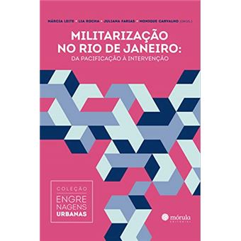 Militarização No Rio De Janeiro: Da Pacificação À Intervenção - 1
