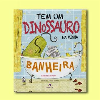 Tem um dinossauro na banheira - 1