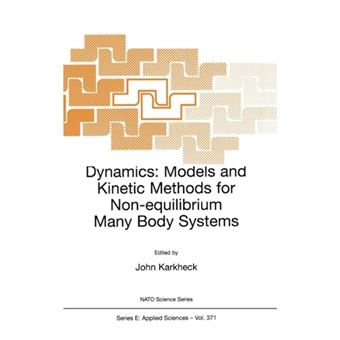 Dynamics - Models and Kinetic Methods for Non-equilibrium Many Body Systems - Hardback - 2000 - 1