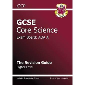 GCSE Core Science AQA A Revision Guide - Higher Level (with online edition) (A*-G course) - 1