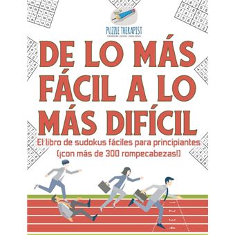 De Lo Más Fácil ALo Más Difícil El Libro De Sudokus Fáciles Para Principiantes ¡con Más De  Rompecabezas! - 1