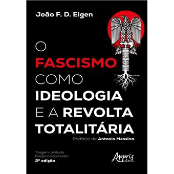 O Fascismo Como Ideologia E A Revolta Totalitária - 2 Edição - 1