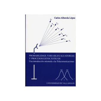 Probabilidad, Variables Aleatorias Y Procesos Estocásticos. Una Introduc. Orientada A Las Telec - 1