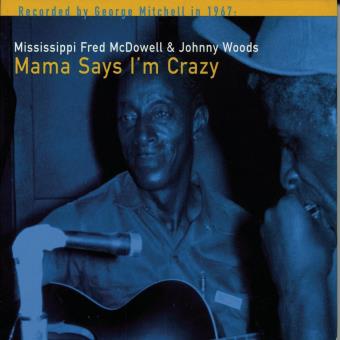 Mississippi Fred Mcdowell-Mama Says I'M Crazy - 1