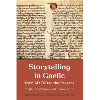 Storytelling in Gaelic from AD 700 to the Present Truth, Tradition, and Translation - 1