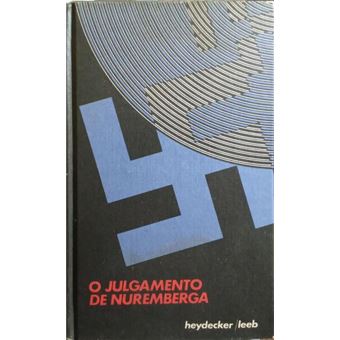 O julgamento de nuremberga. [edição com 514 págs.] - 1