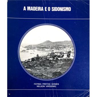 A madeira e o sidonismo. - 1