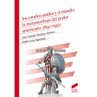Los Estados Unidos Y El Mundo: La Metamorfosis Del Poder American - 1