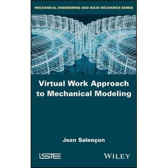 Virtual Work Approach To Mechanical Modeling Mechanical Engineering And Solid Mechanics - 1