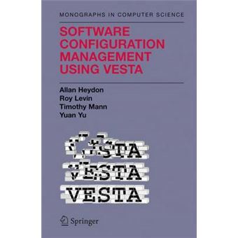 Software Configuration Management Using Vesta - Hardback - 2006 - 1