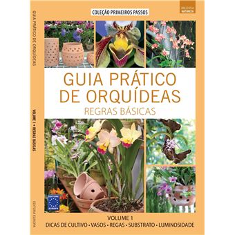 Guia Prático de Orquídeas: 1 Regras Básicas - 1