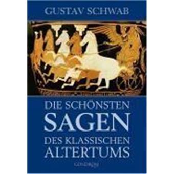 Die Schönsten Sagen Des Klassischen Altertums - 1