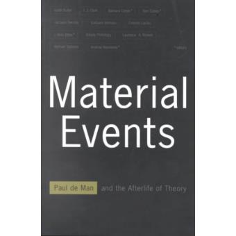 Material Events - Paul De Man and the Afterlife of Theory - Paperback - 2000 - 1