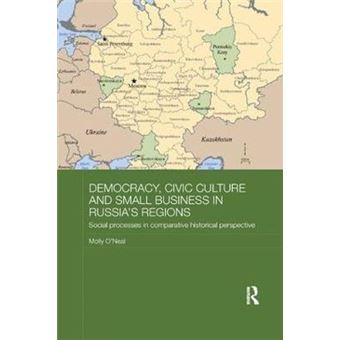 Democracy, Civic Culture And Small Business In Russia'S Regions - 1