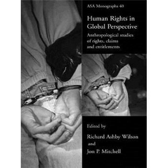 Human Rights in Global Perspective - Anthropological Studies of Rights, Claims and Entitlements - Paperback - 2003 - 1