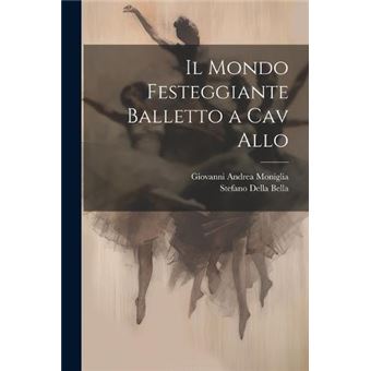 Il Mondo Festeggiante Balletto A Cav Allo - 1