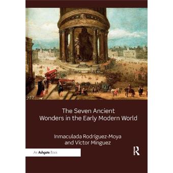The Seven Ancient Wonders In The Early Modern World - 1