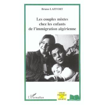 Les Couples Mixtes Chez Les Enfants De L'Immigration Algerienne - 1
