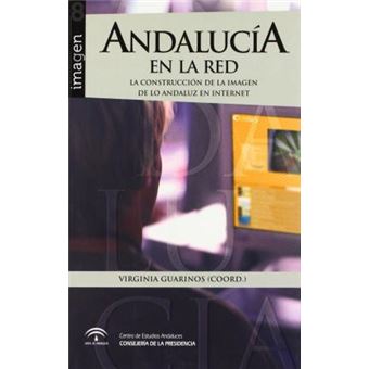 Andalucía en la red : la construcción de la imagen de lo andaluz en Internet - 1