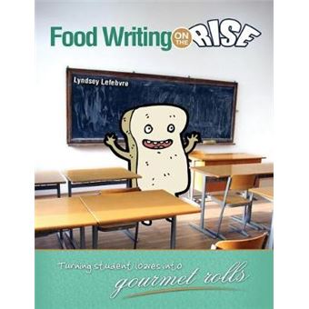 Food Writing On The Rise Turning Student Loaves Into Gourmet Rolls - 1